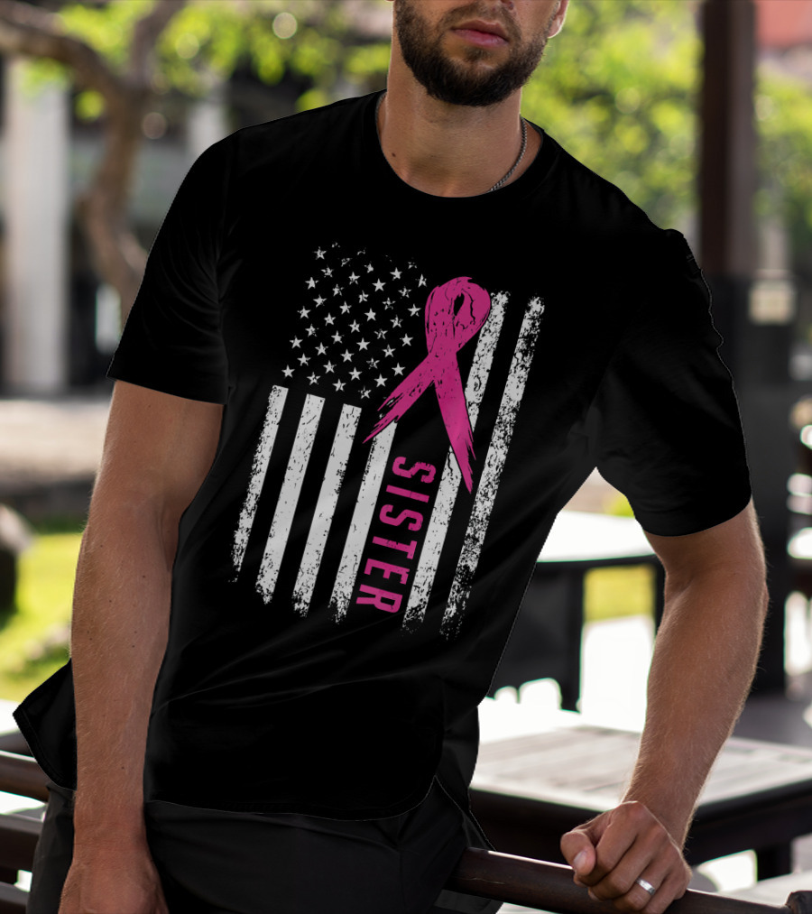 Sister Pink Ribbon American Flag Breast Cancer Awareness T-Shirt