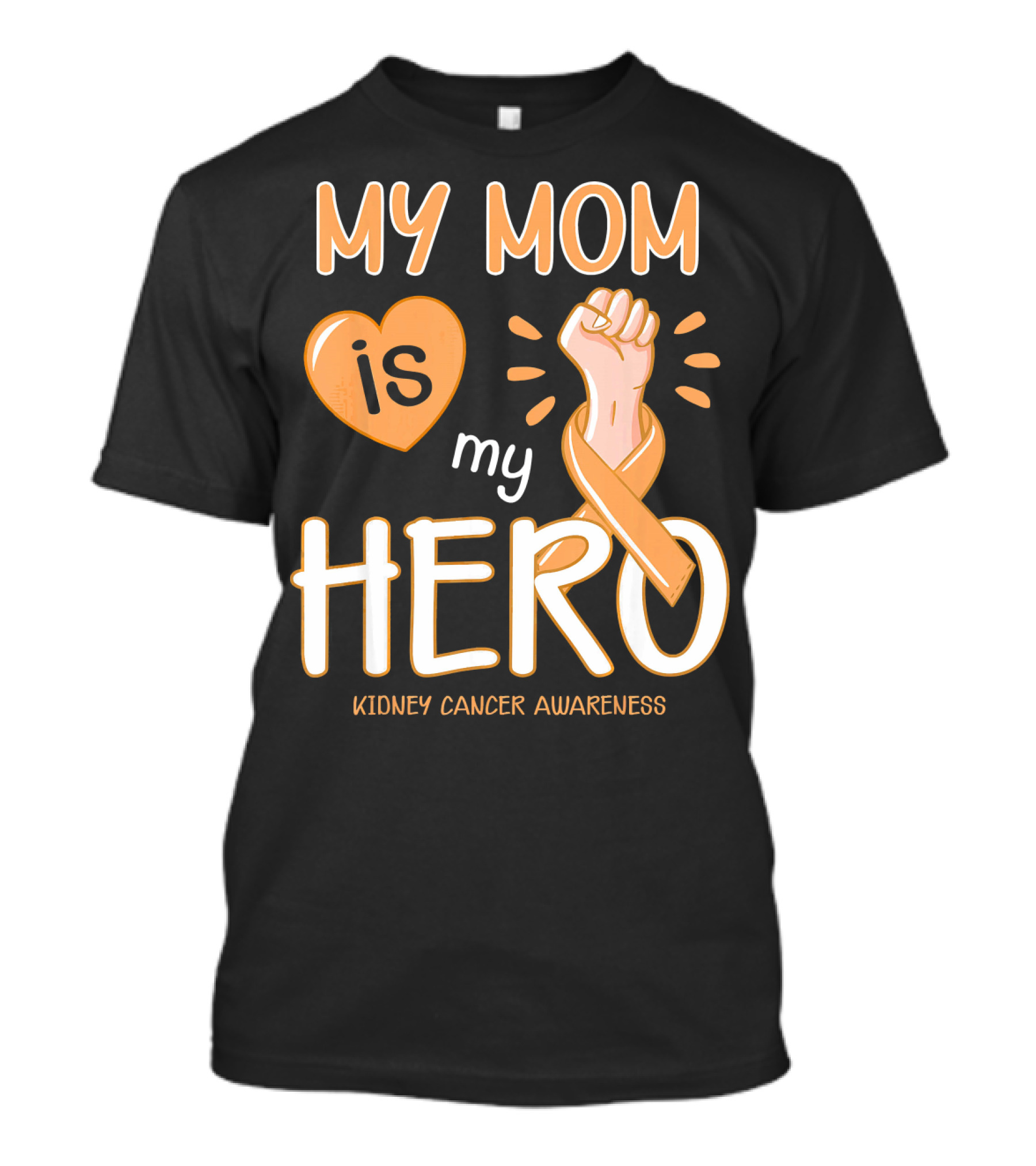 My Mom Is My Hero Kidney Cancer Awareness Fist Heart T-Shirt