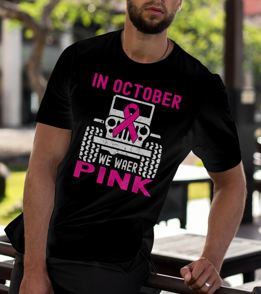 In October We Wear Pink Jeep T-Shirt