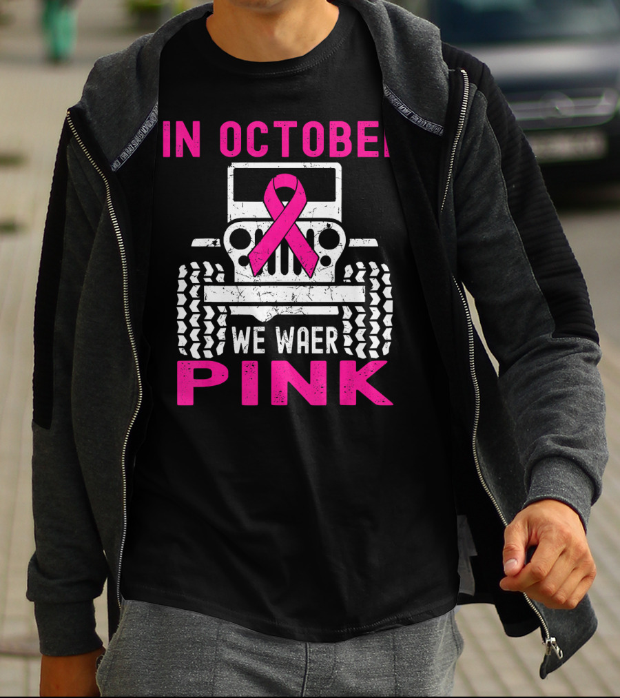 In October We Wear Pink Jeep T-Shirt