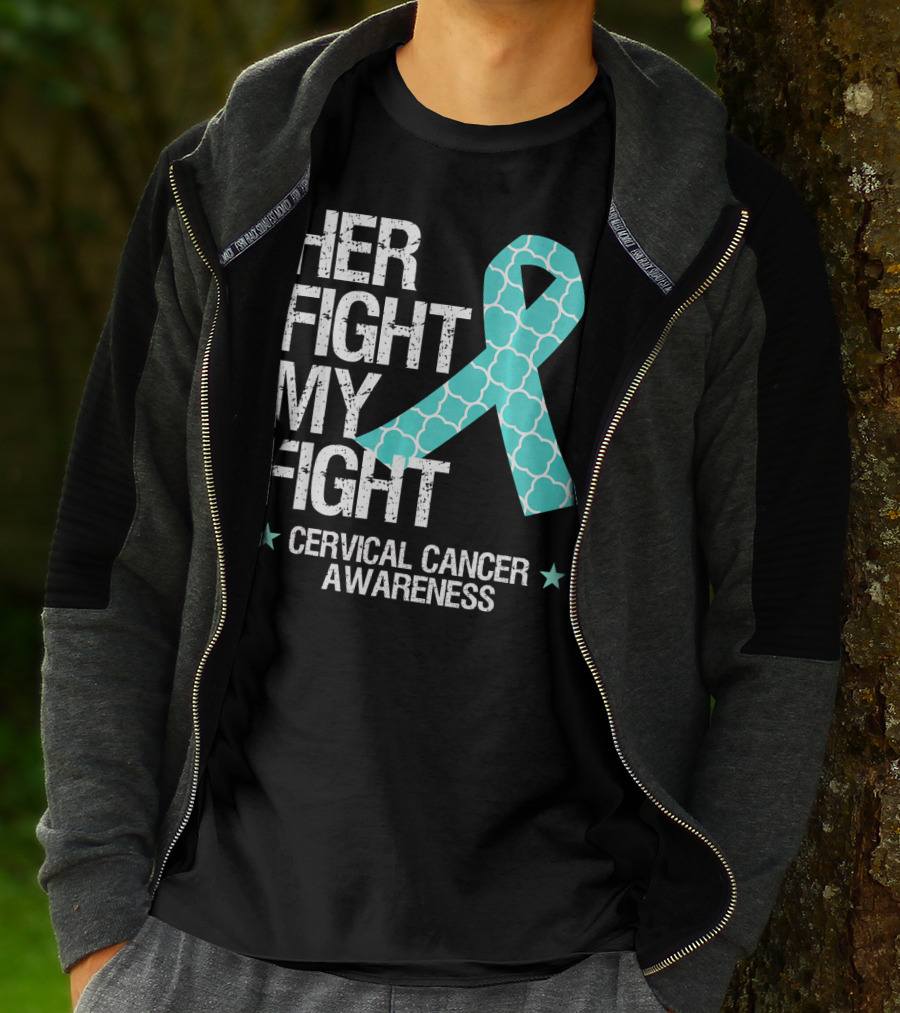 HER FIGHT MY FIGHT CERVICAL CANCER AWARENESS T-Shirt