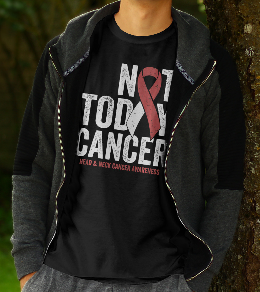 Not Today Cancer Head And Neck Cancer Awareness T-Shirt