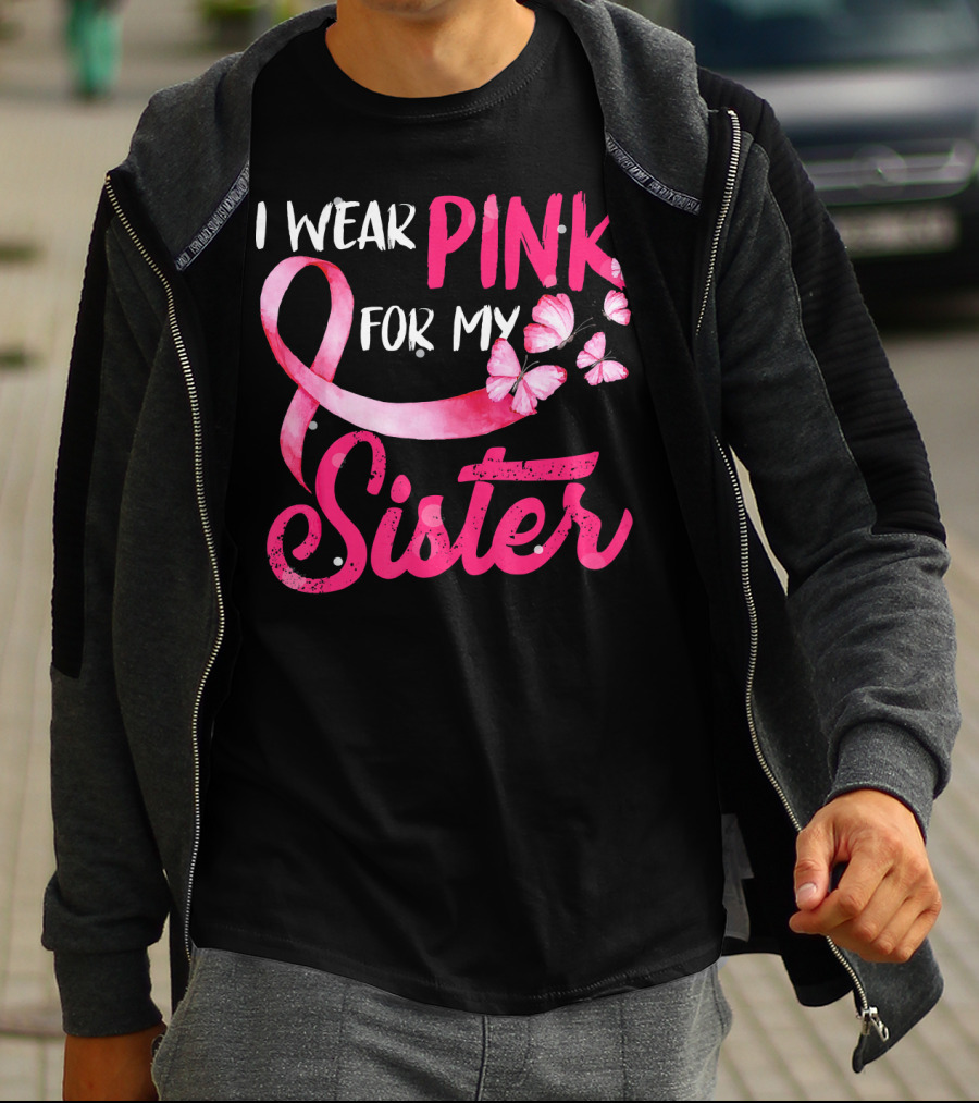 I Wear Pink For My Sister With Ribbon And Butterflies T-Shirt