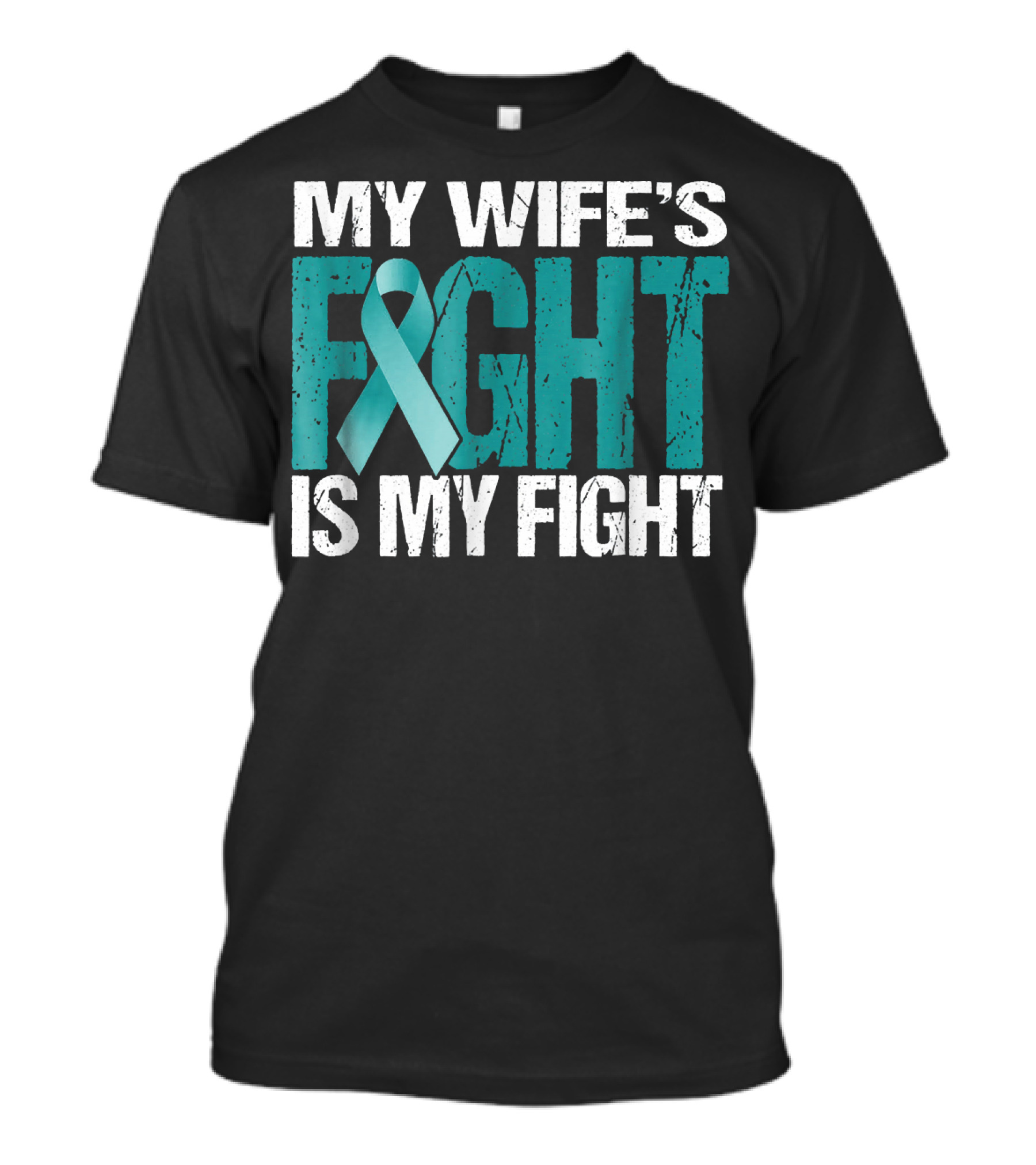 Mens Ovarian Cancer My Wife's Fight Is My Fight T-Shirt