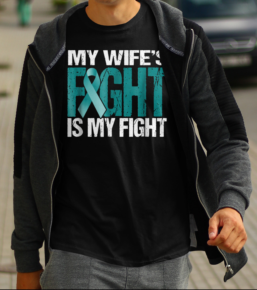 Mens Ovarian Cancer My Wife's Fight Is My Fight T-Shirt