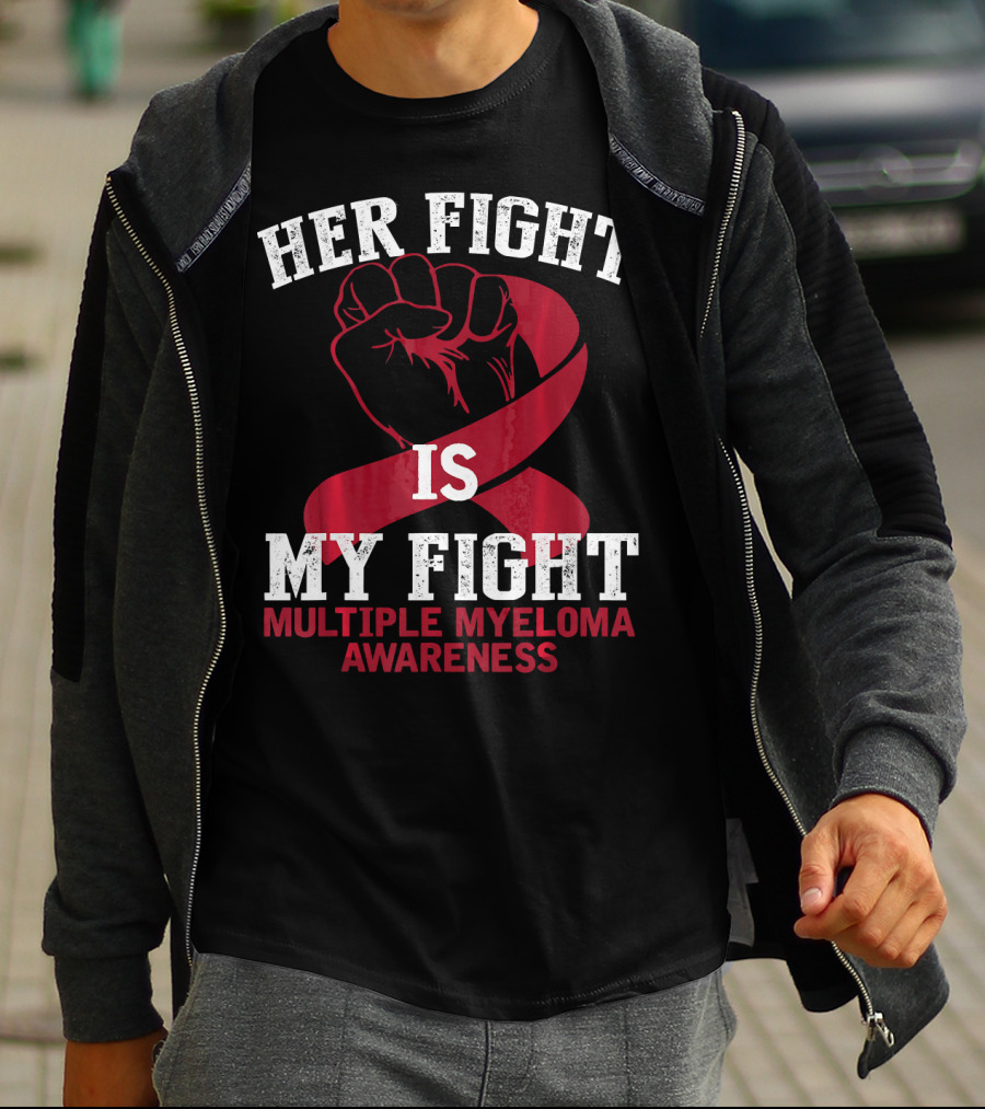 HER FIGHT IS MY FIGHT MULTIPLE MYELOMA AWARENESS T-Shirt