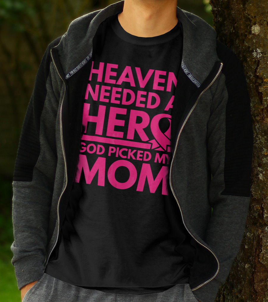 Heaven Needed A Hero God Picked My Mom Breast Cancer Awareness T-Shirt