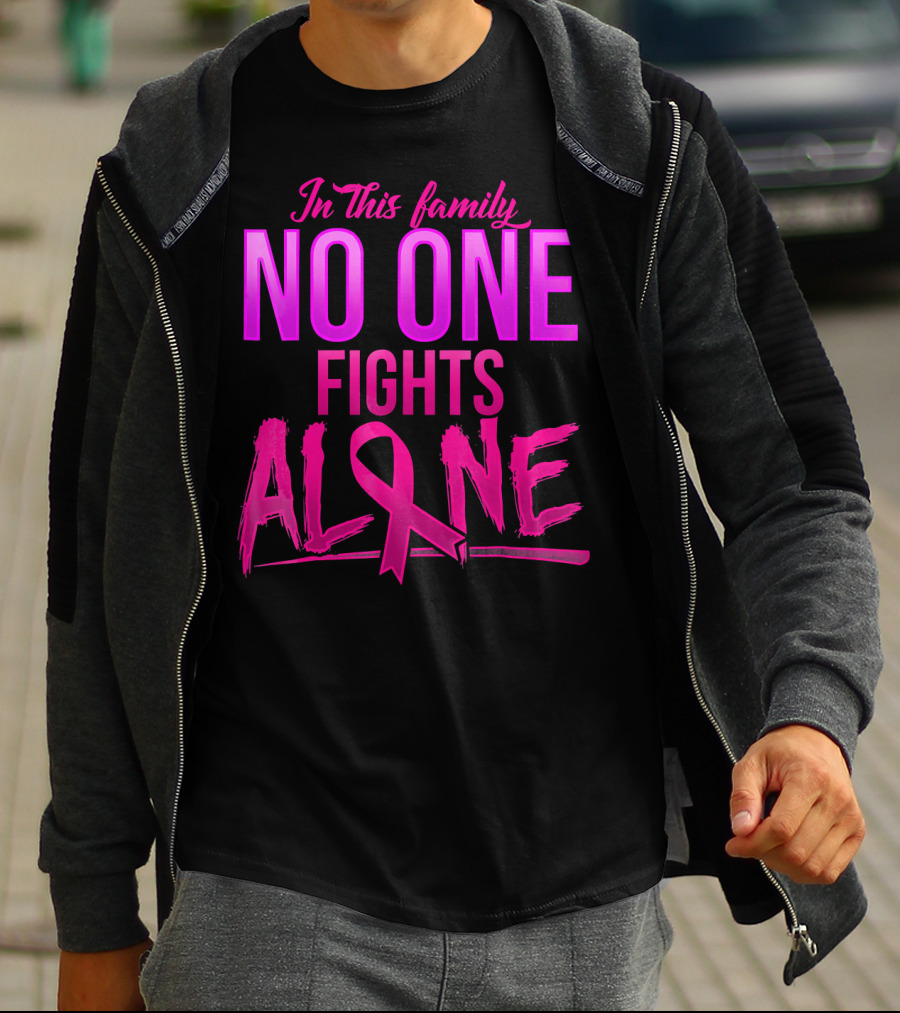 In This Family No One Fights Alone Breast Cancer Awareness October T-Shirt