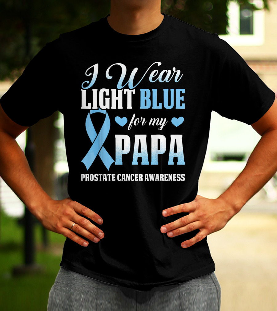 I Wear Light Blue For My Papa Prostate Cancer Awareness T-Shirt