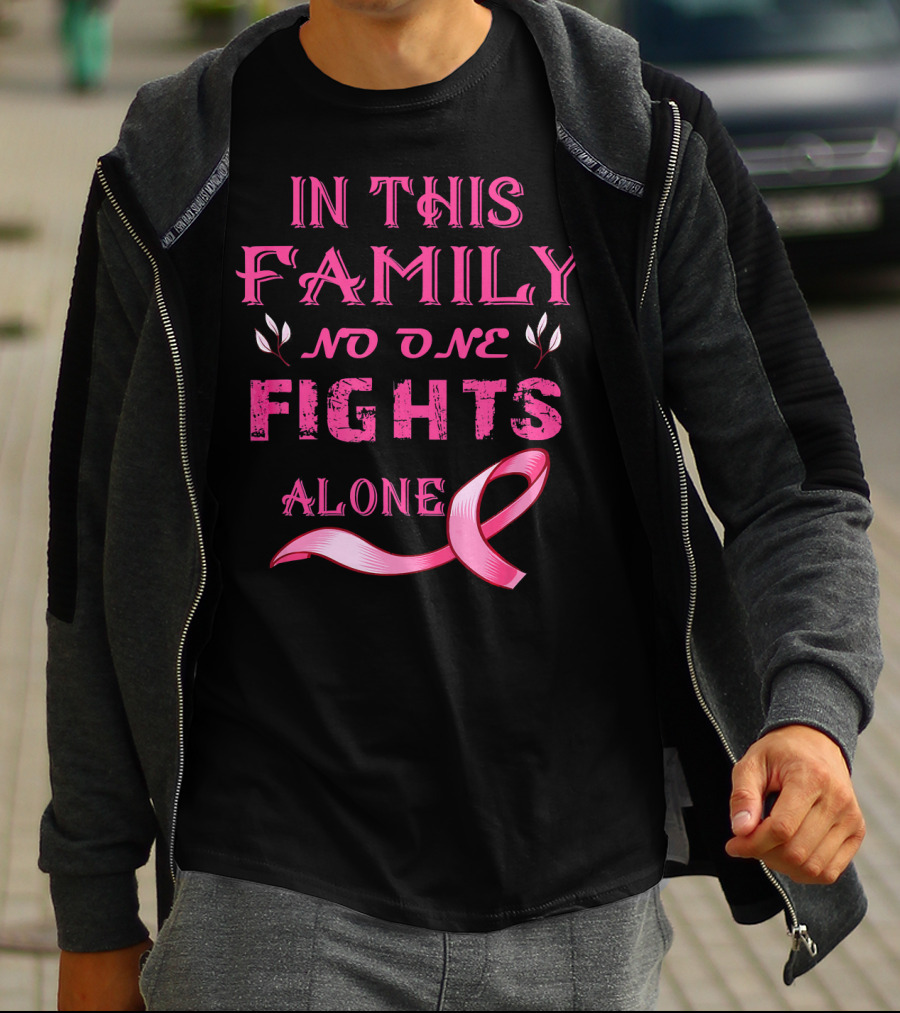 In This Family No One Fights Alone Breast Cancer T-Shirt