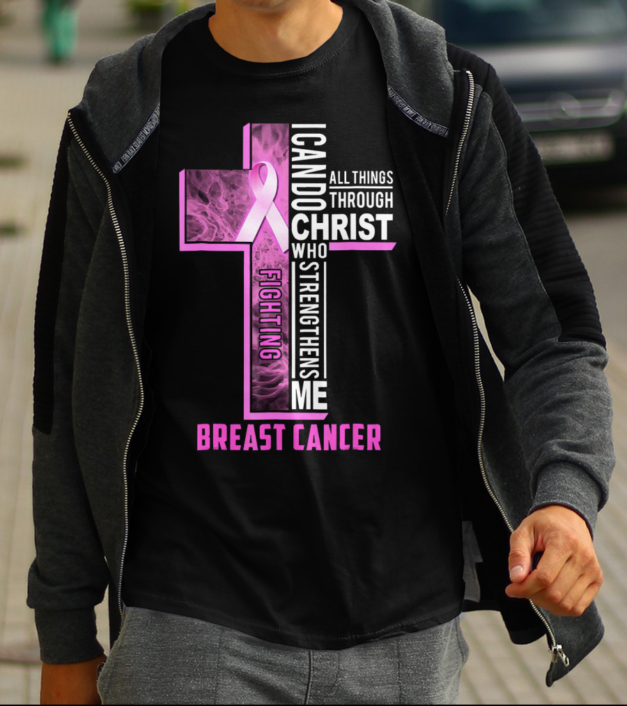 Breast Cancer Fighting Warrior I Can Do All Things Through Christ Who Strengthens Me T-Shirt