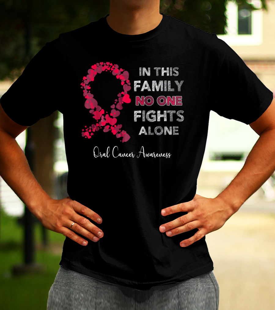 In This Family No One Fights Alone Oral Cancer Awareness T-Shirt