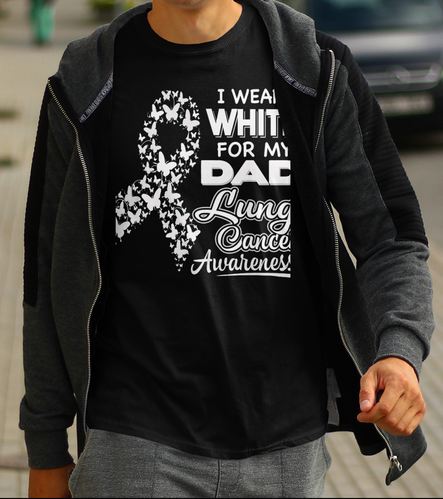 I Wear White For My Dad Lung Cancer Awareness T-Shirt