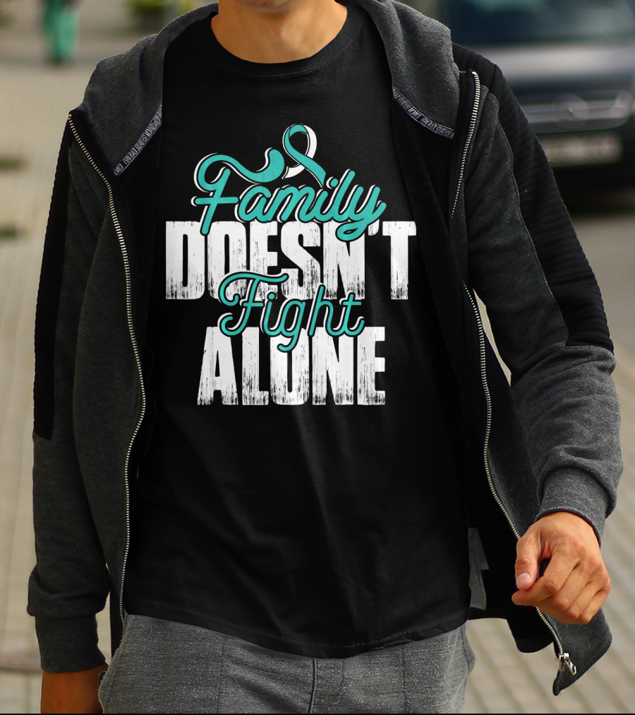 Family Doesn't Fight Alone Cervical Cancer Awareness T-Shirt