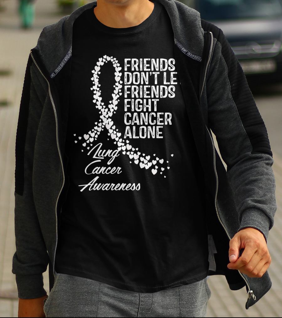 Friends Don't Let Friends Fight Cancer Alone Lung Cancer Awareness T-Shirt
