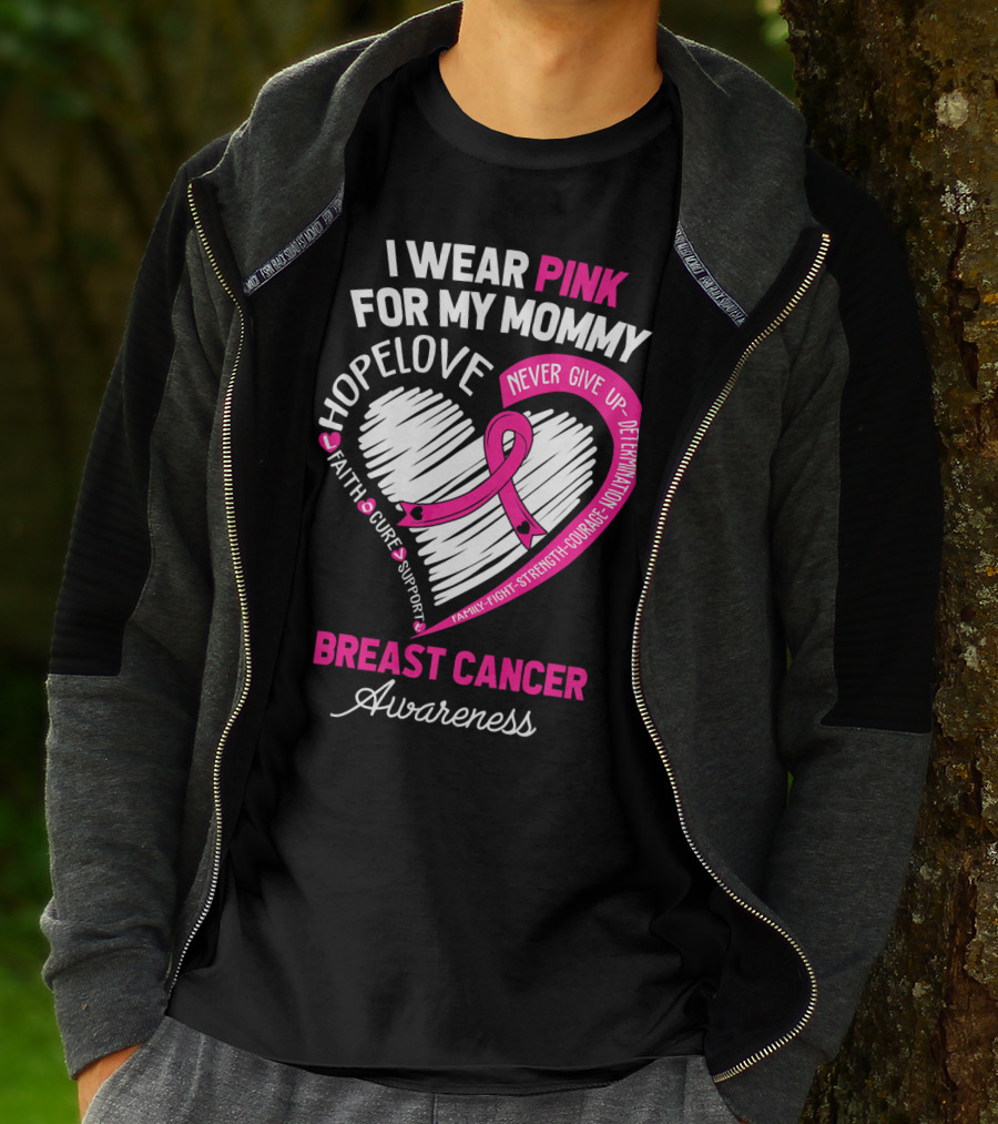 I Wear Pink For My Mommy Hope Love Breast Cancer Awareness T-Shirt
