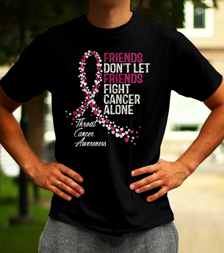 Friends Don't Let Friends Fight Cancer Alone Throat Cancer Awareness T-Shirt