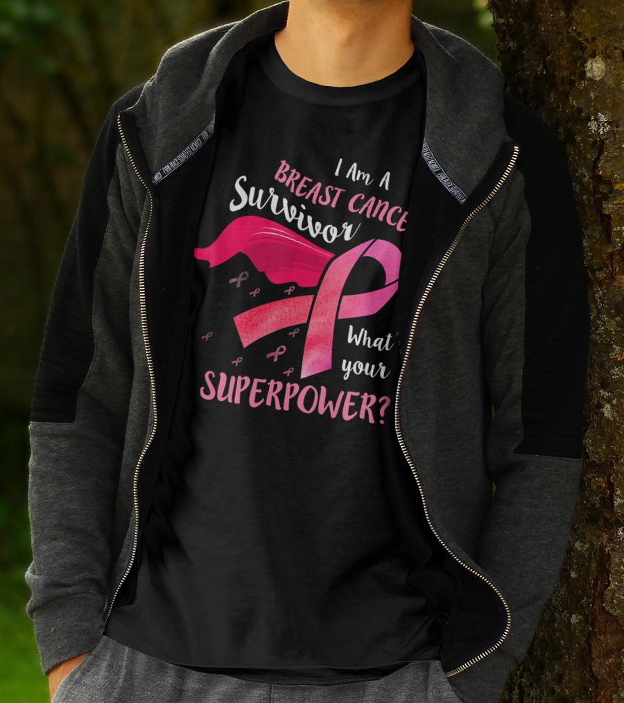 I Am A Breast Cancer Survivor What's Your Superpower T-Shirt