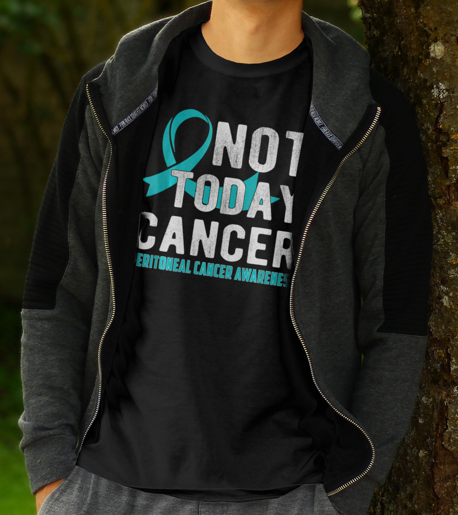 Not Today Cancer Peritoneal Cancer Awareness T-Shirt