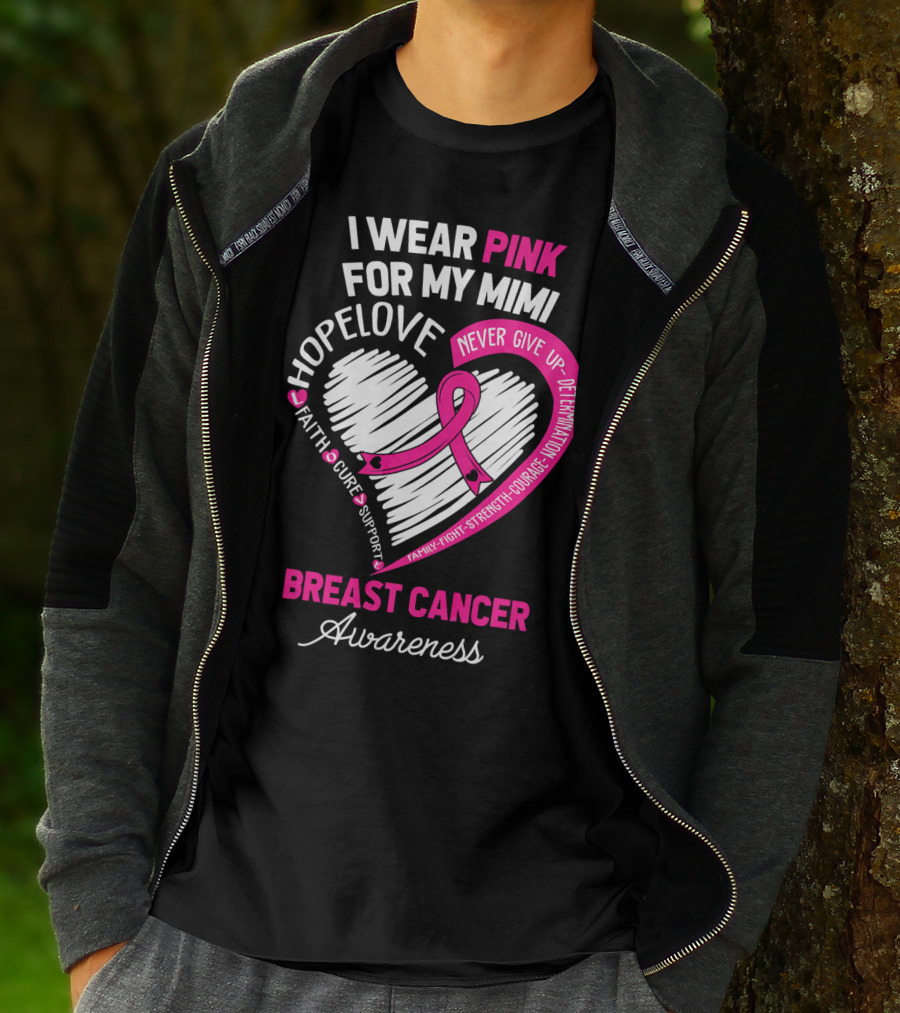 I Wear Pink For My Mimi Hope Love Faith Cure Support Breast Cancer Awareness T-Shirt
