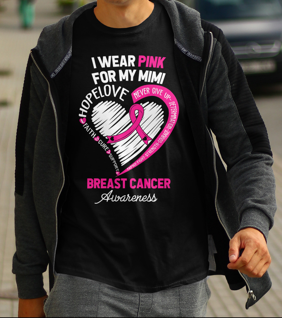 I Wear Pink For My Mimi Hope Love Faith Cure Support Breast Cancer Awareness T-Shirt