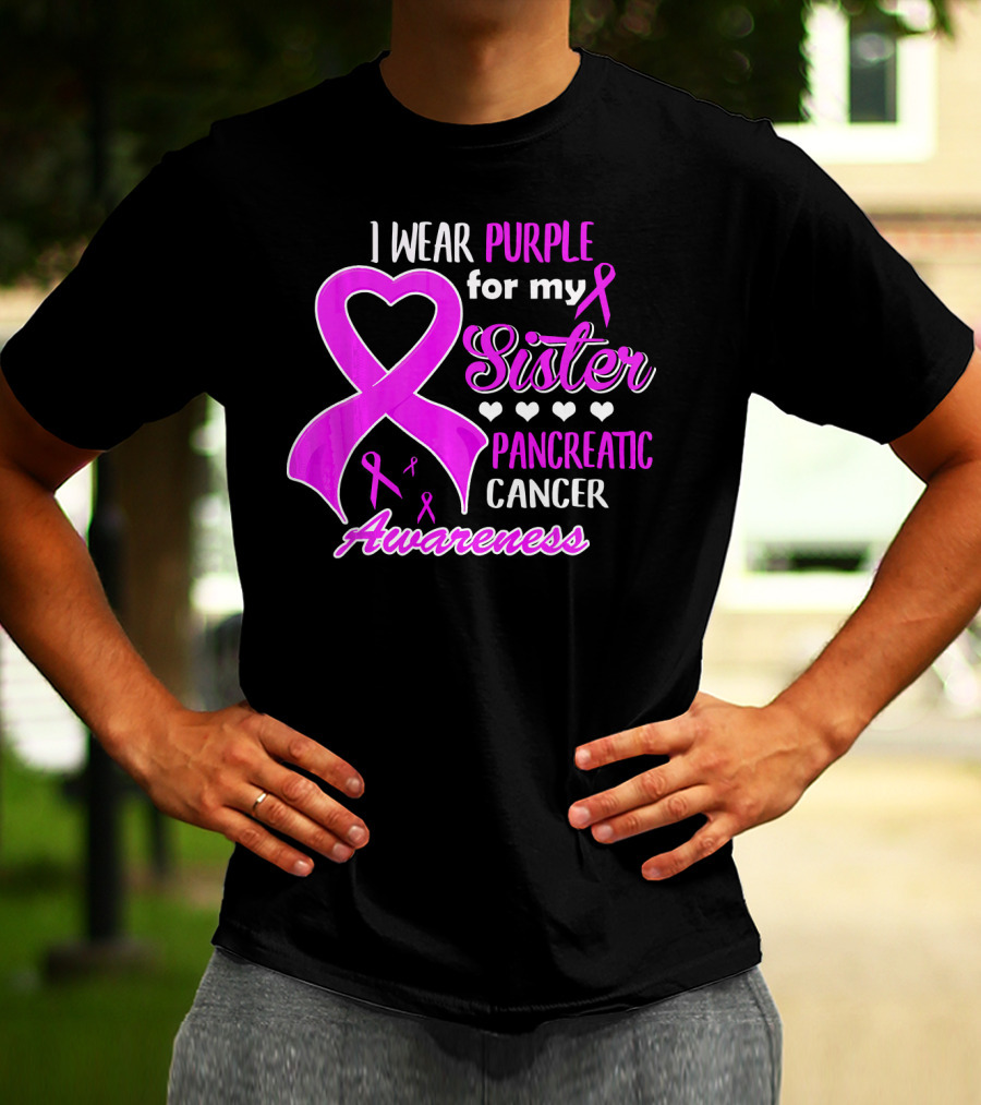 I Wear Purple For My Sister Pancreatic Cancer Awareness T-Shirt