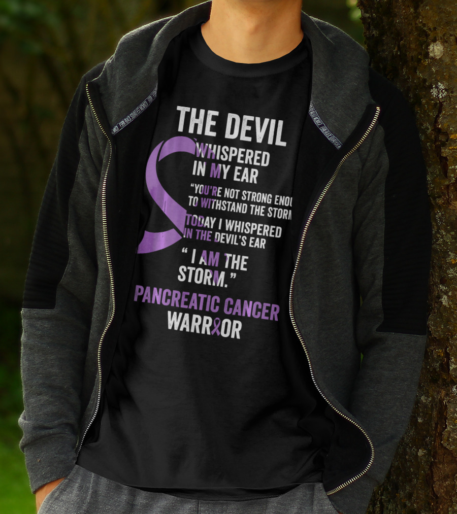 The Devil Whispered Pancreatic Cancer Warrior I Am The Storm T-Shirt