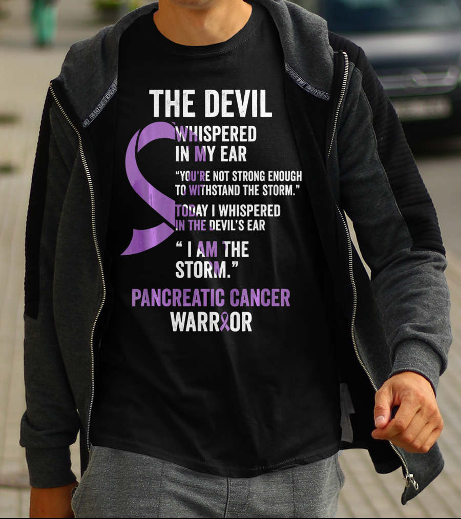 The Devil Whispered Pancreatic Cancer Warrior I Am The Storm T-Shirt