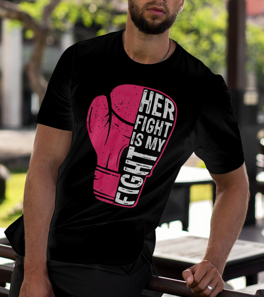 Her Fight Is My Fight Pink Boxing Glove T-Shirt