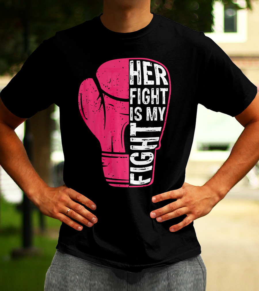 Her Fight Is My Fight Pink Boxing Glove T-Shirt