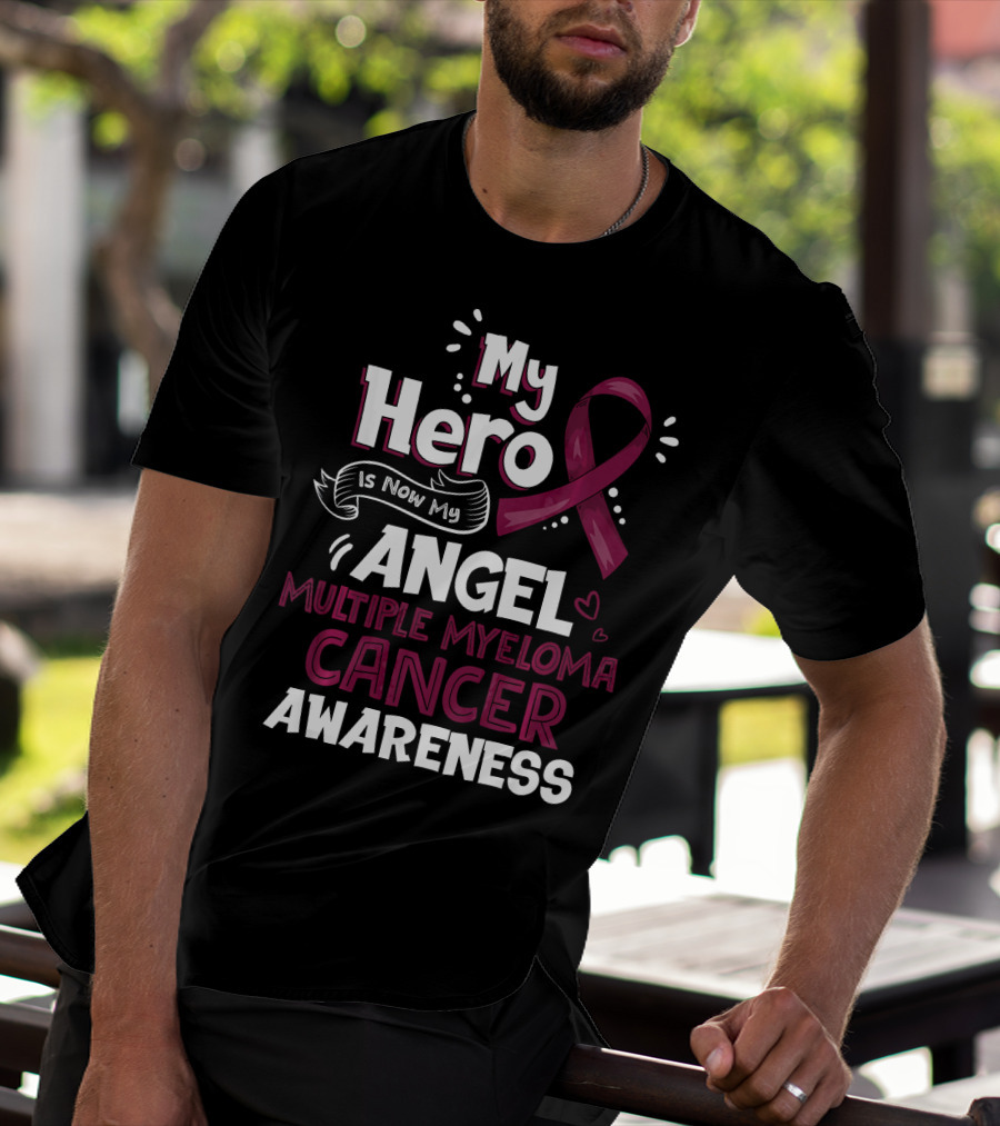 My Hero Is Now My Angel Multiple Myeloma Cancer Awareness T-Shirt