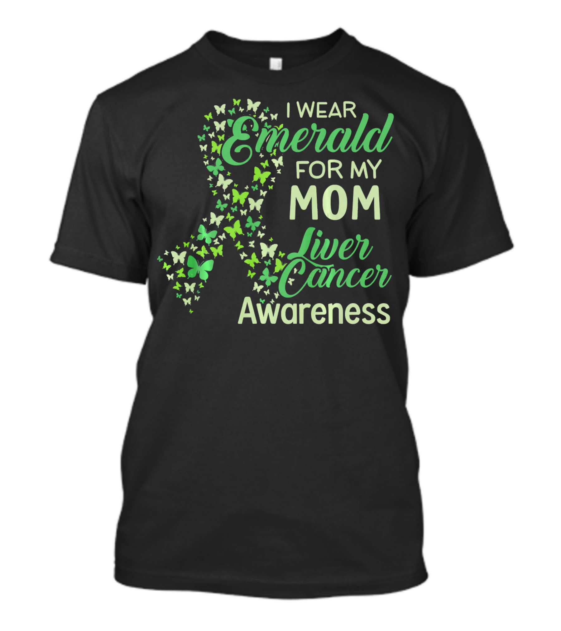 I Wear Emerald For My Mom Liver Cancer Awareness T-Shirt