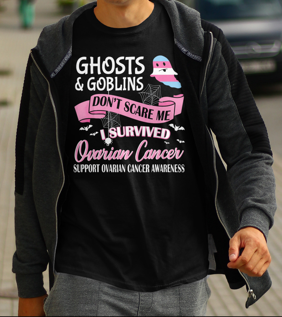 Ghosts And Goblins Don't Scare Me I Survived Ovarian Cancer Support Awareness T-Shirt