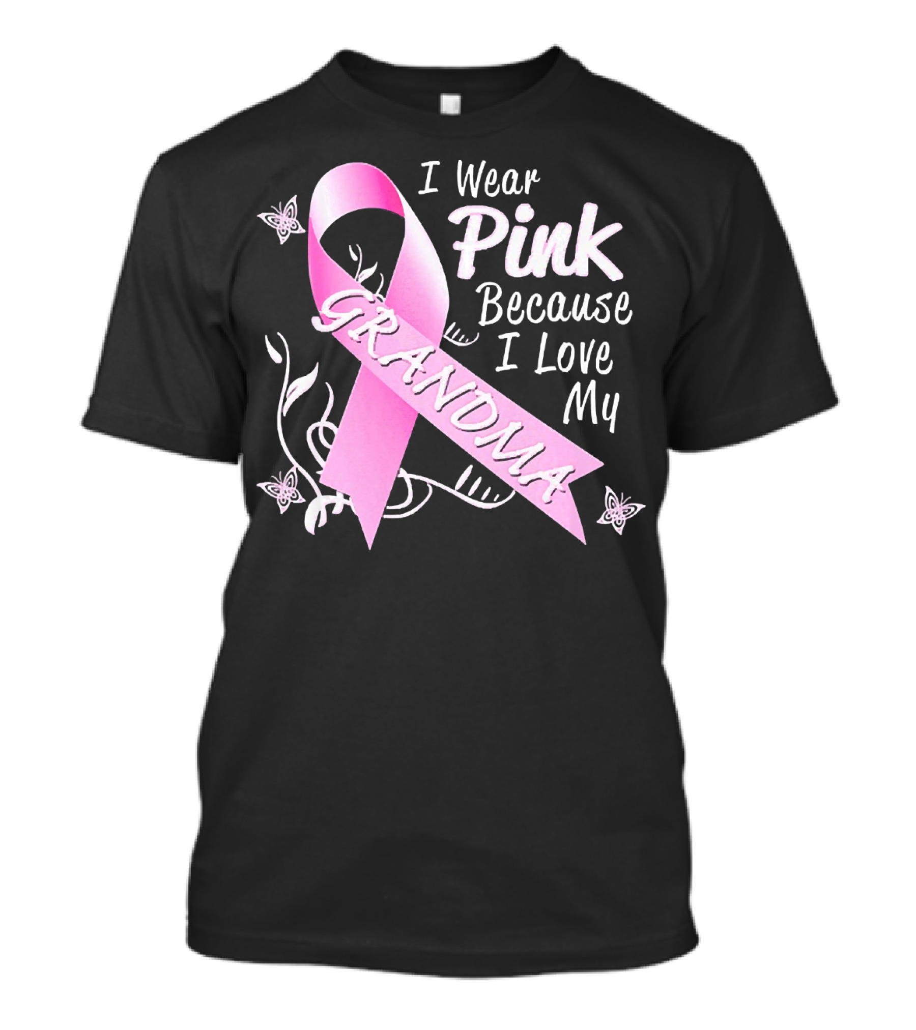I Wear Pink Because I Love My Grandma Breast Cancer Awareness T-Shirt