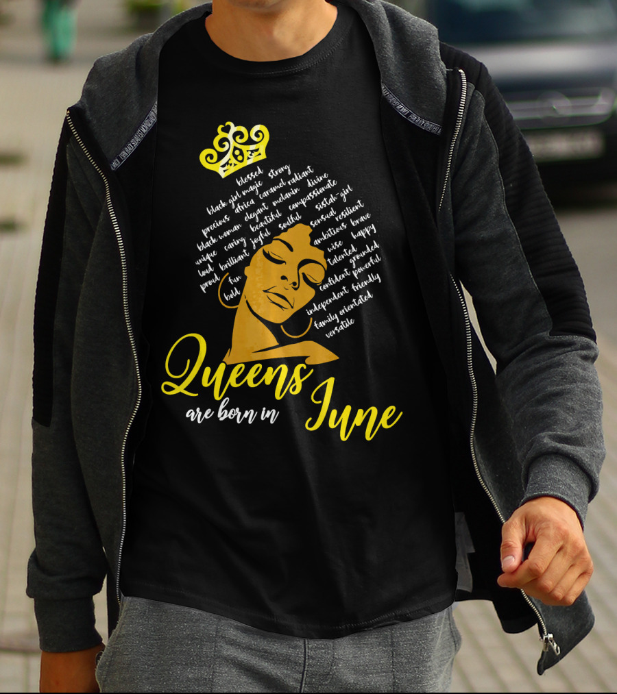 Queens Are Born In June Afro Crown Black Girl Magic Strong Beautiful Joyful Bold Independent Versatile T-Shirt