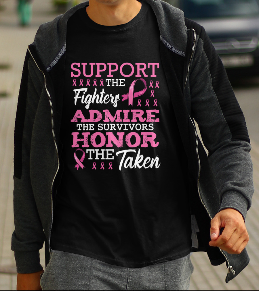 Support The Fighters Admire The Survivors Honor The Taken Fight Metastatic Breast Cancer Awareness T-Shirt