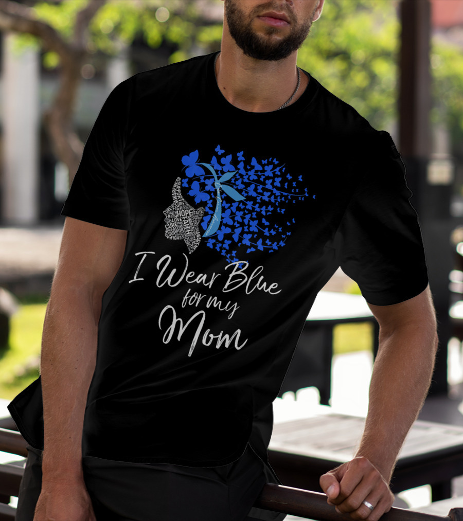 I Wear Blue For My Mom Colon Cancer Awareness Butterfly Ribbon T-Shirt