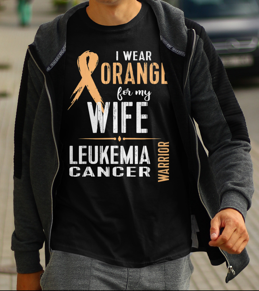 I Wear Orange For My Wife Leukemia Cancer Warrior T-Shirt