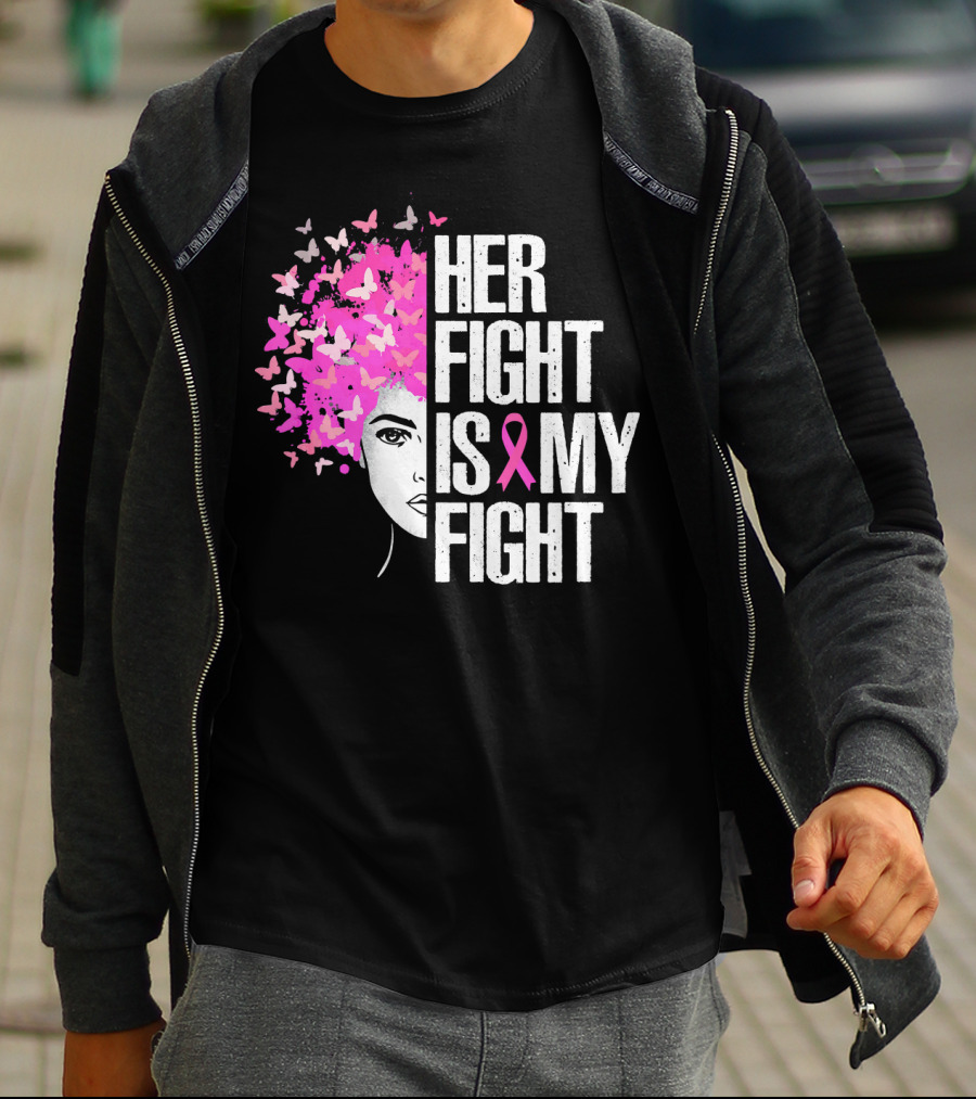Her Fight Is My Fight Breast Cancer Awareness Pink Ribbon Butterfly Text T-Shirt
