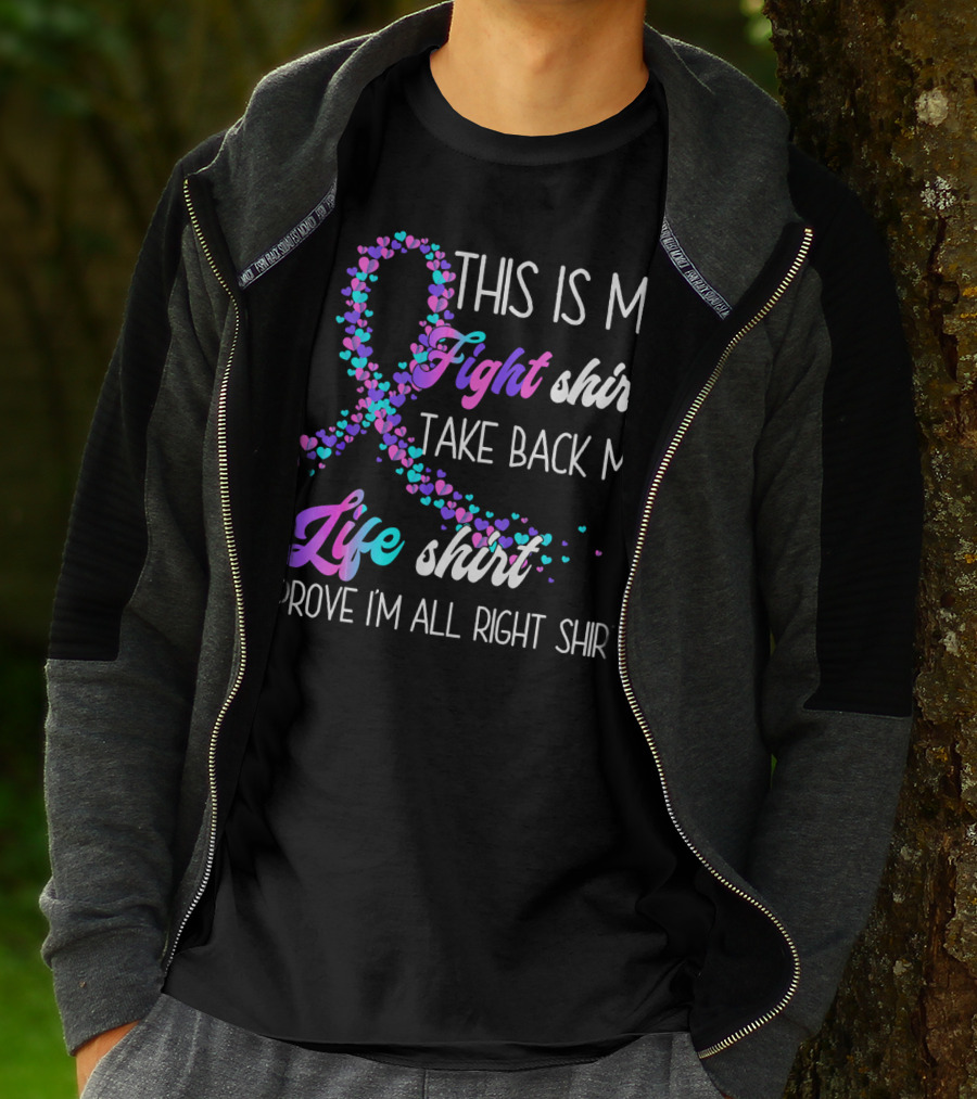 This Is My Fight Take Back My Life Shirt Prove I'm All Right Thyroid Cancer T-Shirt