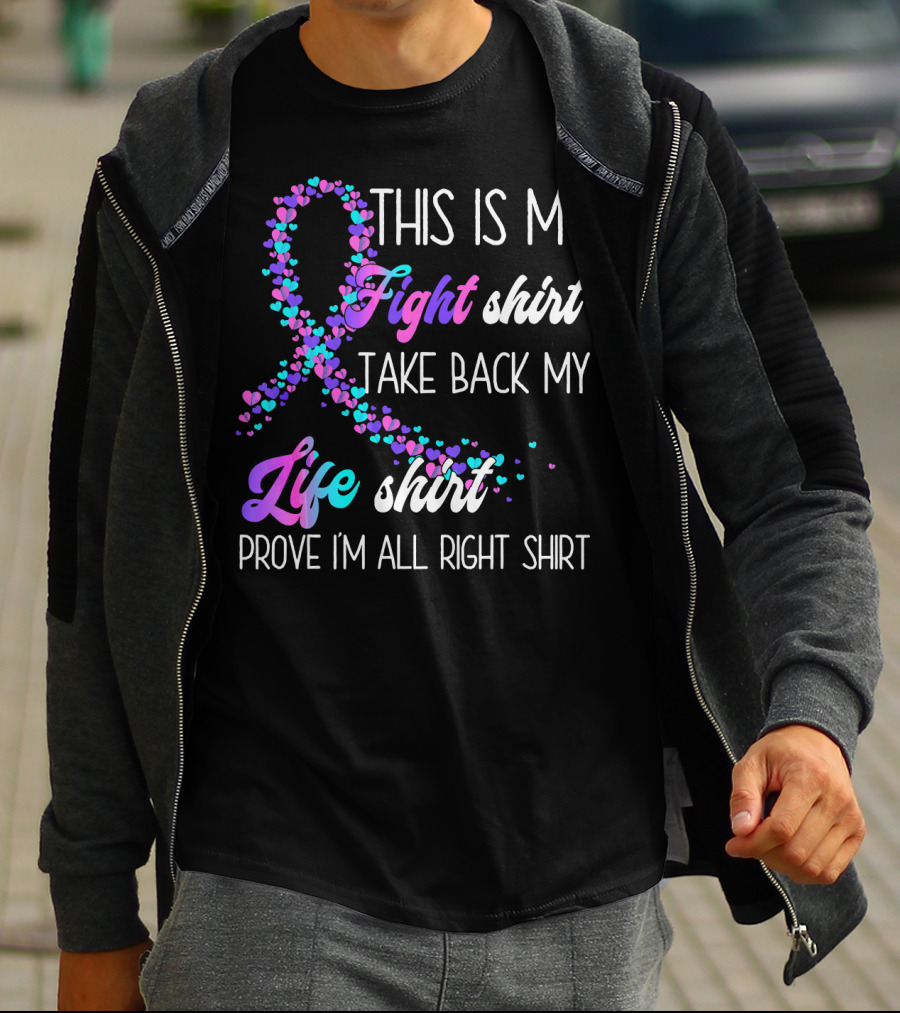 This Is My Fight Take Back My Life Shirt Prove I'm All Right Thyroid Cancer T-Shirt