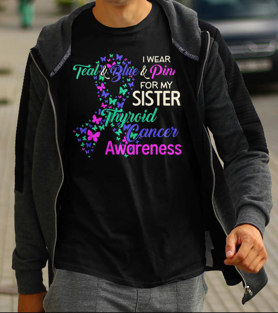 I Wear Teal Blue Pink For My Sister Thyroid Cancer Awareness T-Shirt