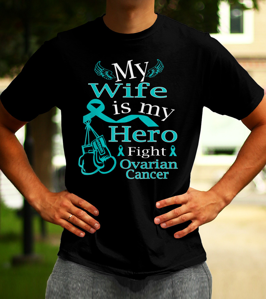 My Wife Is My Hero Fight Ovarian Cancer T-Shirt
