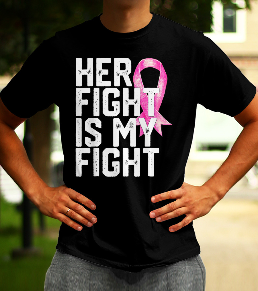 Her Fight Is My Fight Breast Cancer Awareness Family T-Shirt
