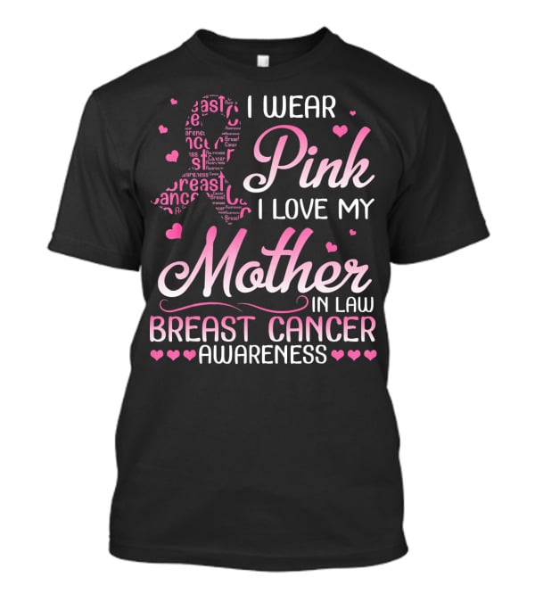 I Wear Pink I Love My Mother In Law Breast Cancer Awareness T-Shirt