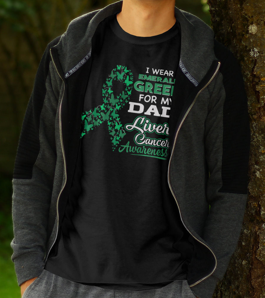 I Wear Emerald Green For My Dad Liver Cancer Awareness T-Shirt