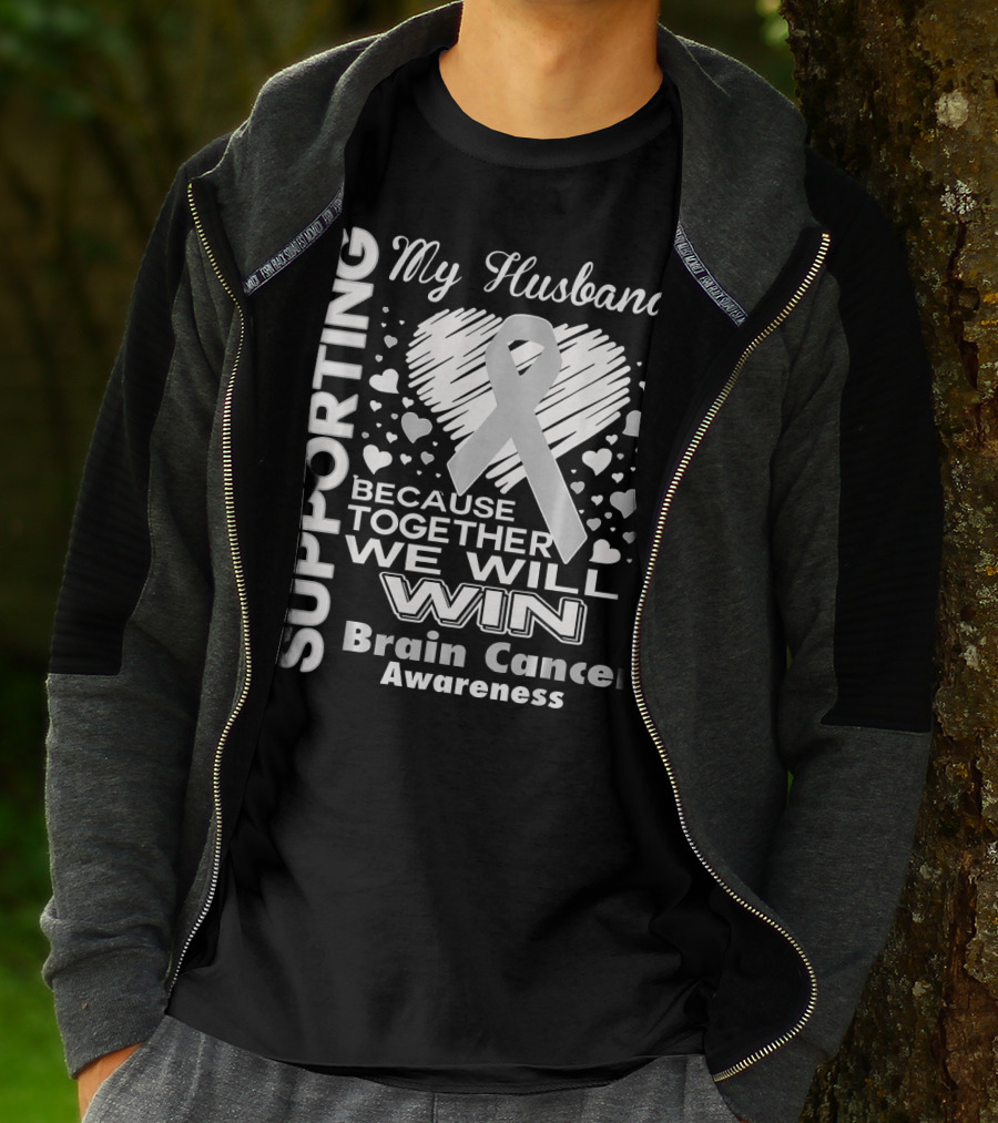 Supporting My Husband Because Together We Will Win Brain Cancer Awareness T-Shirt