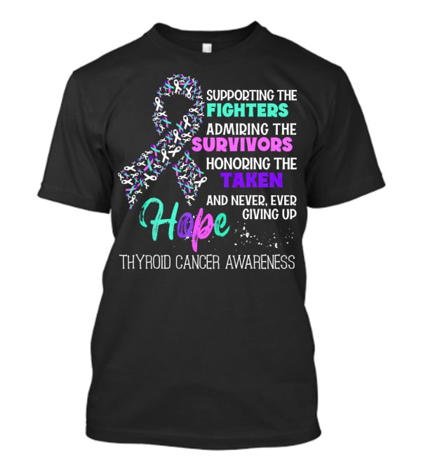Supporting The Fighters Admiring The Survivors Honoring The Taken Hope Thyroid Cancer Awareness T-Shirt