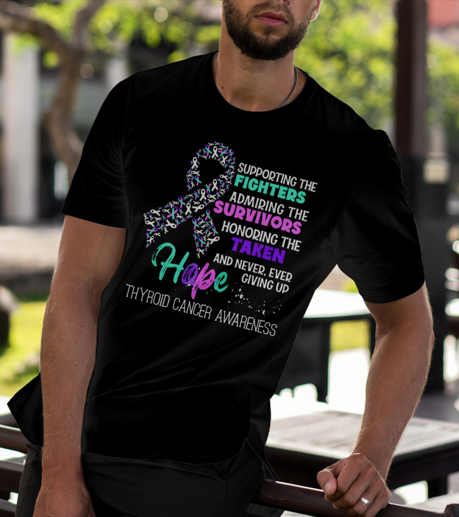 Supporting The Fighters Admiring The Survivors Honoring The Taken Hope Thyroid Cancer Awareness T-Shirt