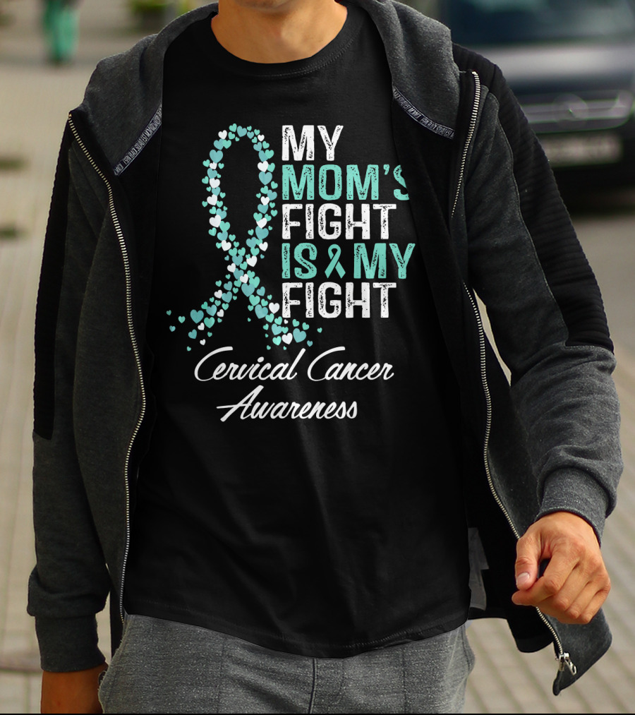 My Mom's Fight Is My Fight Cervical Cancer Awareness T-Shirt